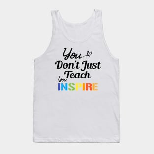 You don't just teach you inspire Tank Top